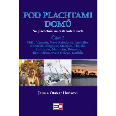 Pod plachtami domů - Na plachetnici na cestě kolem světa 3 - Fidži – Hledejceny.cz