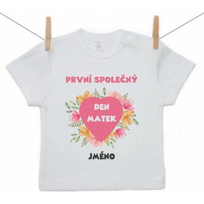 Boodyy tričko s krátkým rukávem první společný den matek s jménem děťátka – Zbozi.Blesk.cz
