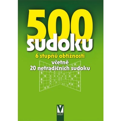 500 sudoku - 6 stupňů obtížnosti včetně 20 netradičních sudoku zelené, Brožovaná vazba paperback – Hledejceny.cz