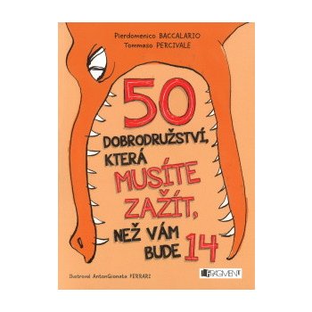 50 dobrodružství, která musíte zažít, než vám bude 14 - Pierdomenico Baccalario