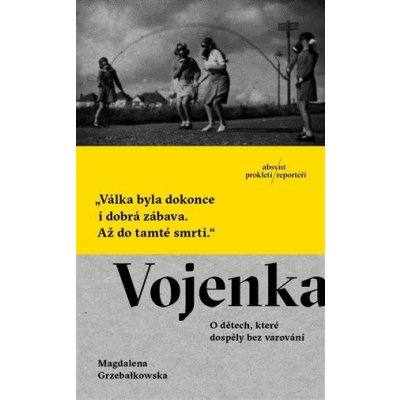 Vojenka - O dětech, které dospěly bez varování - Magdalena Grzebalkowska – Zbozi.Blesk.cz