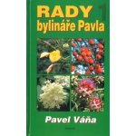 Rady bylináře Pavla 1 - Pavel Váňa, Zdeněk, Ladislav Drahokoupil – Sleviste.cz