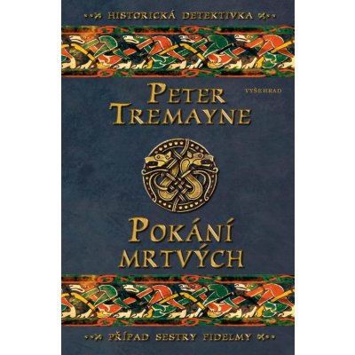 Pokání mrtvých - Peter Tremayne – Zboží Mobilmania