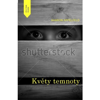 Květy temnoty - Aharon Appelfeld