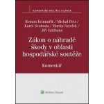 Svoboda Karel, Petr Michal, autoři a další, Kramařík Roman, Sztefek Martin - Zákon o náhradě škody v oblasti hospodářské soutěže č. 262/2017 Sb. . Komentář – Zbozi.Blesk.cz