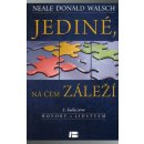 N. D. Walsch: Jediné, na čem záleží