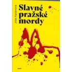 Slavné pražské mordy - Jitka Kačánová – Hledejceny.cz