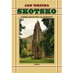 Skotsko - Země dávných tajemství - Jan R. Hrdina