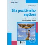 Síla pozitivního myšlení - Jak získat životní nadhled a udržet starost – Hledejceny.cz
