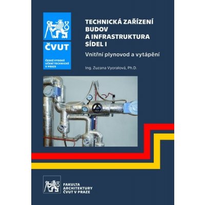 Technická zařízení budov a infrastruktura sídel I. Vnitřní plynovod a vytápění - Zuzana Vyoralová – Zbozi.Blesk.cz