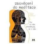 Zasvěcení do meditace - Rachel Goettmannová; Alphonse Goettmann – Hledejceny.cz