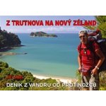 Z Trutnova na Nový Zéland - Deník z vandru od protinožců - Jiří Jůzl