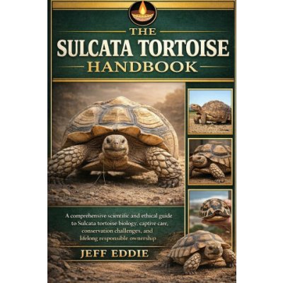THE SULCATA TORTOISE HANDBOOK JEFF EDDIE,JEFF EDDIE – Zboží Mobilmania