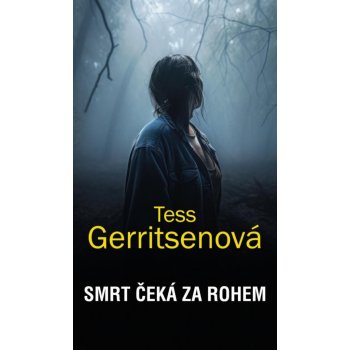 Smrt čeká za rohem - Tess Gerritsen