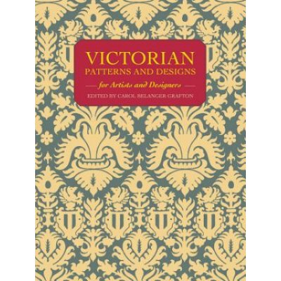 Victorian Patterns and Designs for Artists and Designers Grafton Carol BelangerPaperback – Hledejceny.cz