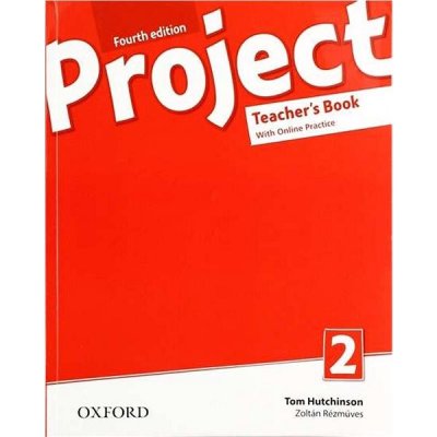 Project 4th edition 2 Teacher´s book with Online Practice without CD-ROM - Tom Hutchinson – Zbozi.Blesk.cz