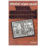 Stručné dějiny oborů Textilní, oděvnictví, obuvnictví - Eva Příhodová a kolektiv – Hledejceny.cz