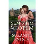 Sem s tím Skotem - Suzanne Enoch – Zboží Mobilmania