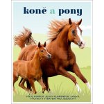 Caroline Stamps Koně a pony. Vše o koních, jejich plemenech, chovu, výcviku a vybavení pro jezdectví – Hledejceny.cz