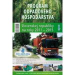 Program odpadového hospodárstva Slovenskej republiky na roky 2011 - 2015 – Hledejceny.cz