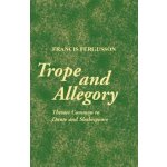 Trope and Allegory - Francis Fergusson – Hledejceny.cz