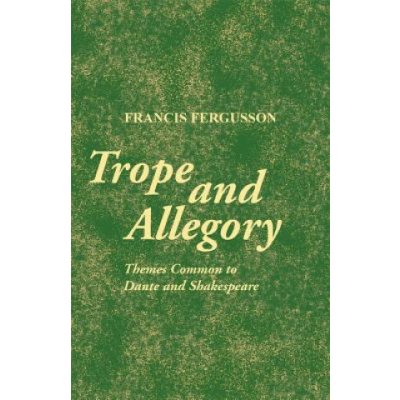 Trope and Allegory - Francis Fergusson – Hledejceny.cz