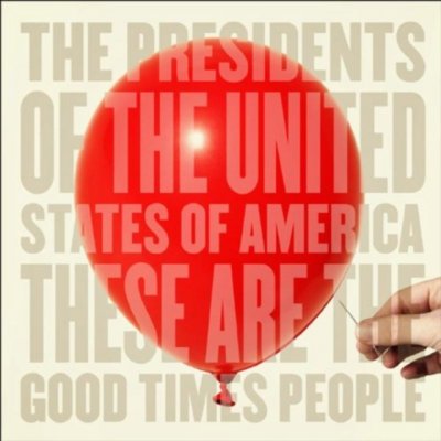 Presidents Of The Usa - These Are The Good Times People CD