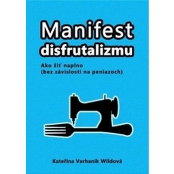 Manifest disfrutalizmu - Kateřina Varhaník Wildová