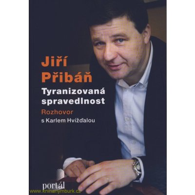 Přibáň Jiří - Tyranizovaná spravedlnost