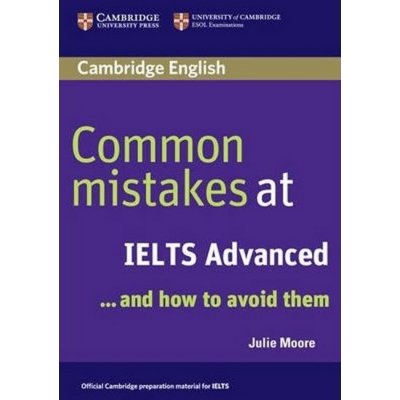 Common mistakes at IELTS Advanced... and how to avoid them - Moore Julie – Zbozi.Blesk.cz