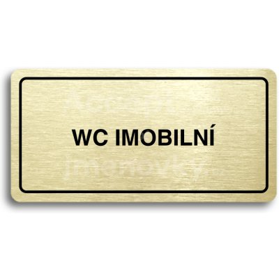 ACCEPT Piktogram WC IMOBILNÍ - zlatá tabulka - černý tisk – Zboží Mobilmania