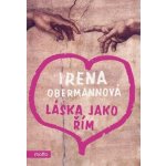 Láska jako Řím - Irena Obermannová – Hledejceny.cz