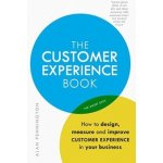 The Customer Experience Book: How to Design,... - Alan Pennington – Zboží Dáma