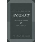 Rhythmic Gesture in Mozart: Le Nozze Di Figaro and Don Giovanni Allanbrook Wye Jamison – Hledejceny.cz