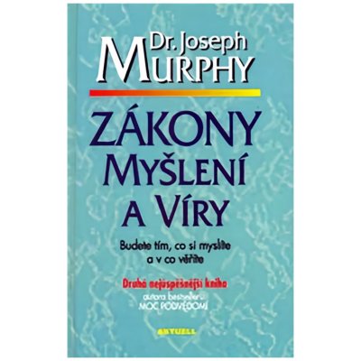 Zákony myšlení a víry - Joseph Murphy – Hledejceny.cz