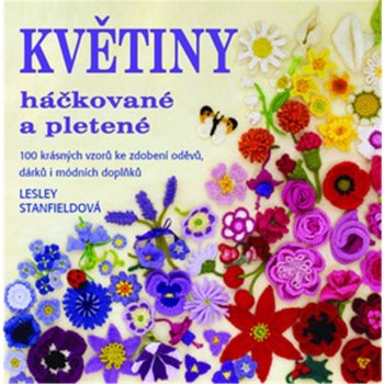 Květiny háčkované a pletené - Stanfieldová Lesley