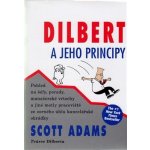 Dilbert a jeho principy -- Pohled na šéfy, porady, manažerské vrtohcy a jiné metly pracoviště.... Scott Adams – Sleviste.cz