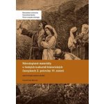 Národopisné materiály v českých kulturně-historických časopisech 2. poloviny 19. století -- Anotovaná bibliografie - Malacka E. – Hledejceny.cz