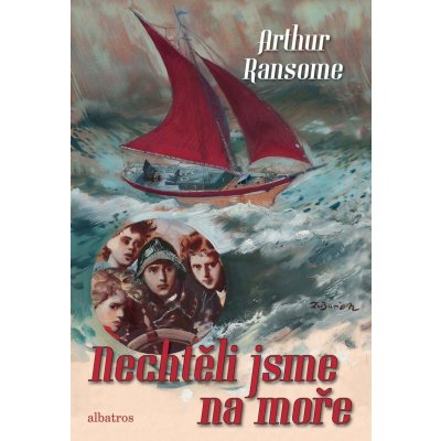 Nechtěli jsme na moře - Arthur Ransome, Vázaná – Hledejceny.cz