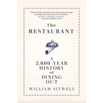 The Restaurant: A 2,000-Year History of Dining Out -- The American Edition Sitwell WilliamPevná vazba
