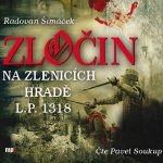 Zločin na Zlenicích hradě L. P. 1318 - Radovan Šimáček – Zbozi.Blesk.cz