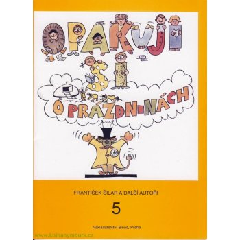 Opakuji si o prázdninách 5 - Knížka pro děti, které ukončily 5.ročník základní školy - František Šilar