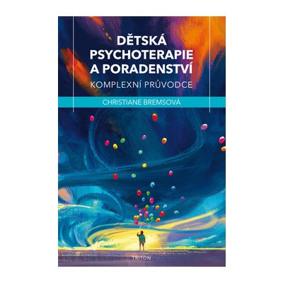 Dětská psychoterapie a poradenství - Komplexní průvodce