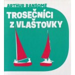 Trosečníci z Vlašťovky - Arthur Ransome – Hledejceny.cz