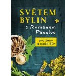 Světem bylin s Romanem Pavelou - Pro ženy a muže 50+ - Pavela Roman – Hledejceny.cz