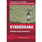 Kyberšikana, Průvodce novým fenoménem - Černá Alena, Dědková Lenka, Macháčková Hana, Ševčíková Anna, Šmahel David – Hledejceny.cz