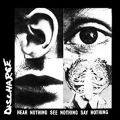 Discharge - Hear Nothing See Nothing Say Nothing - Digi CD