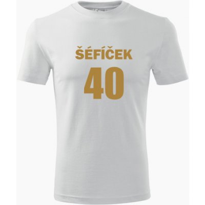 Tričko Šéfíček 40 dárek pro šéfa k 40 narozeninám bílé – Sleviste.cz