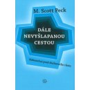 Kniha Dále nevyšlapanou cestou -- Nekonečná pouť duchovního růstu Peck M. Scott