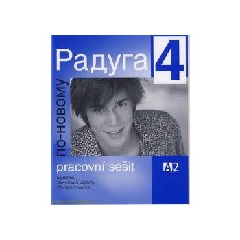 Raduga po-novomu 4 - pracovní sešit /A2/ - Jelínek S., Alexejeva F. L., Hříbková R.